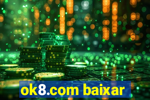 ok8.com baixar