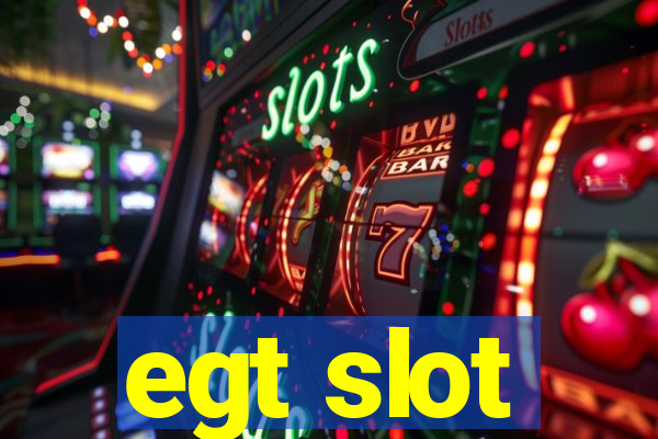 egt slot