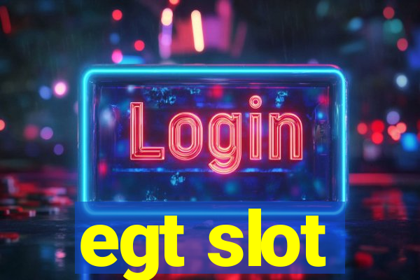 egt slot