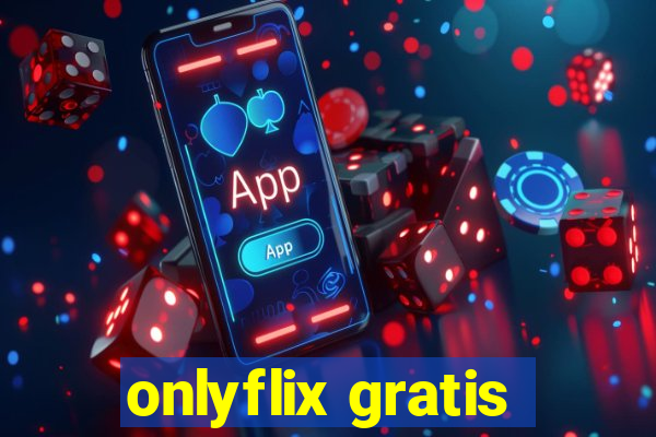 onlyflix gratis