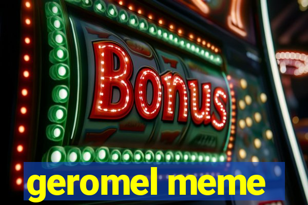 geromel meme