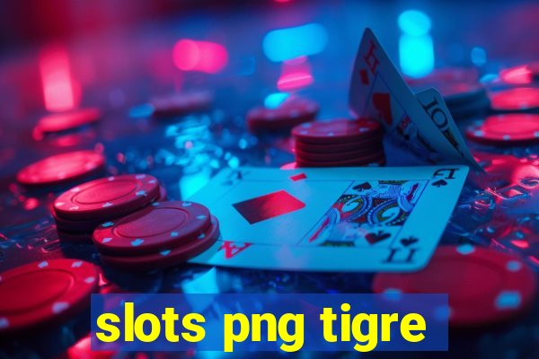 slots png tigre