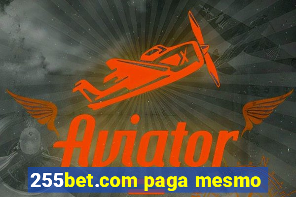 255bet.com paga mesmo