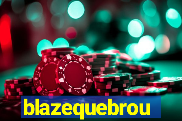 blazequebrou