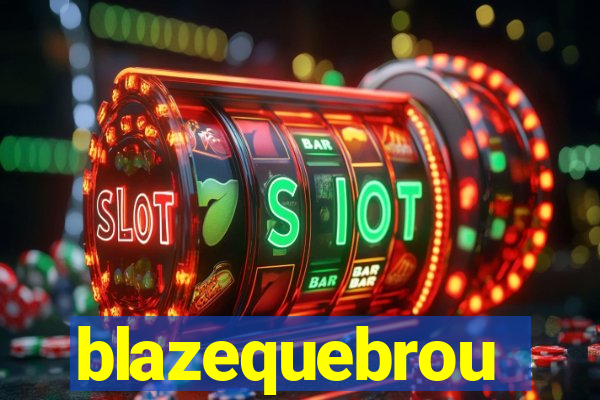 blazequebrou