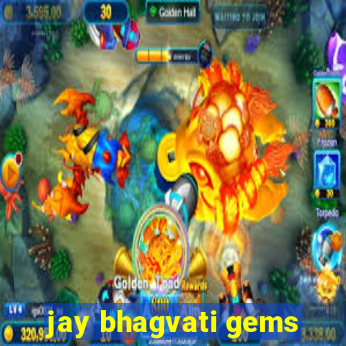 jay bhagvati gems