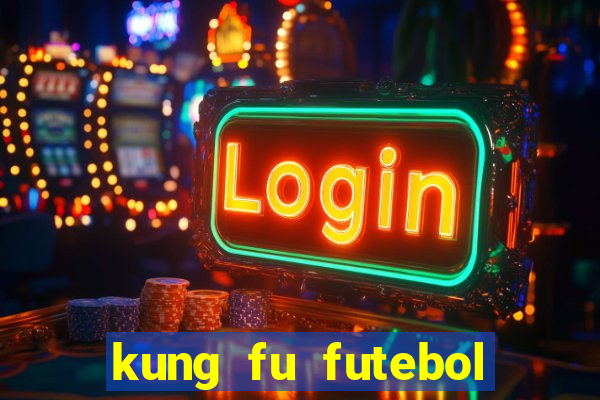 kung fu futebol clube assistir online