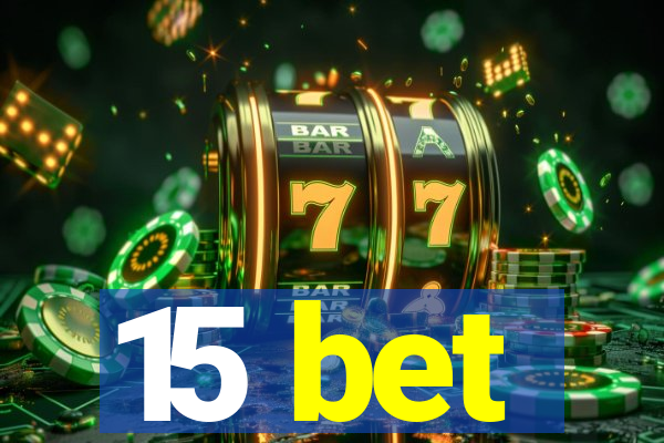 15 bet