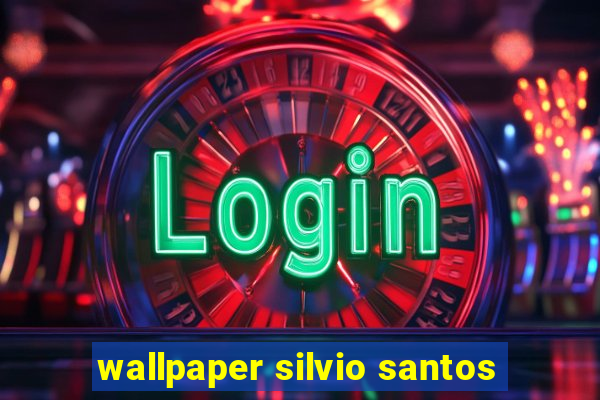 wallpaper silvio santos