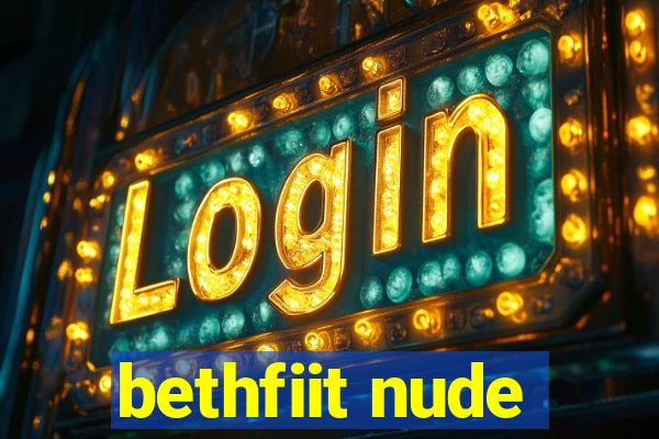 bethfiit nude