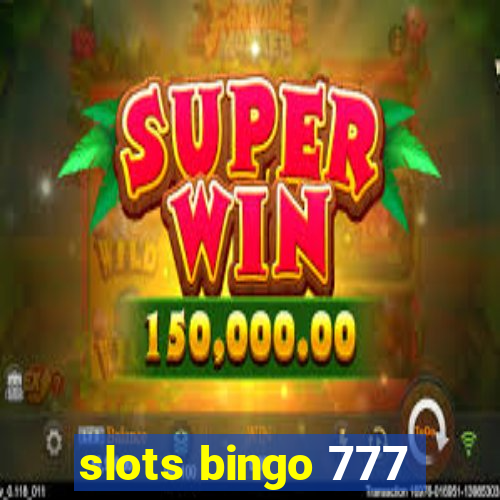 slots bingo 777