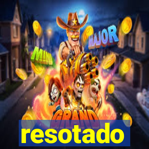 resotado