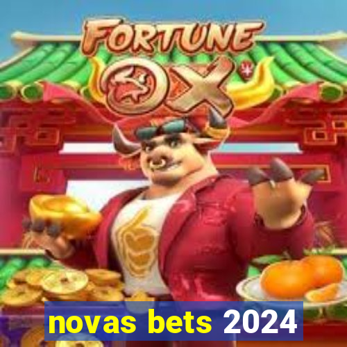 novas bets 2024