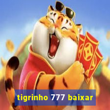 tigrinho 777 baixar