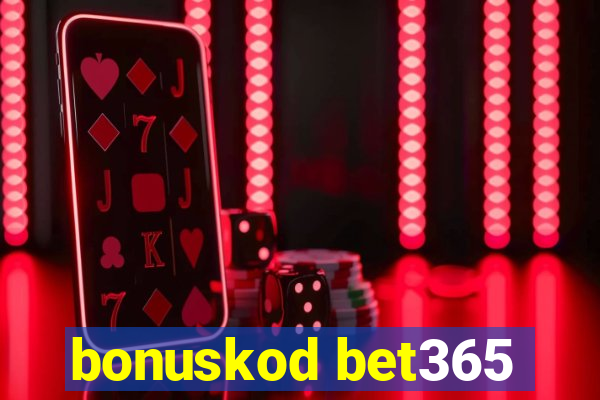 bonuskod bet365