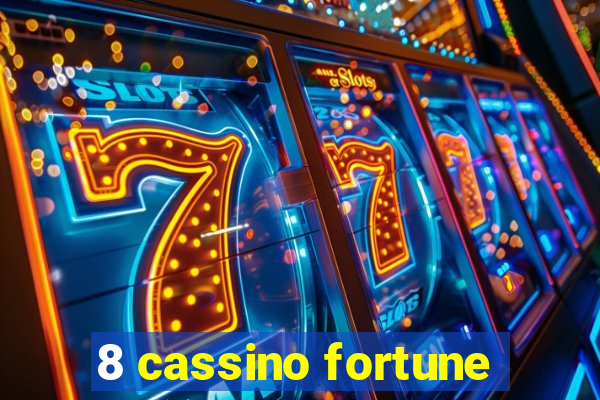 8 cassino fortune