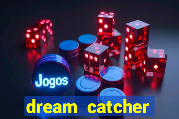 dream catcher casino strategy