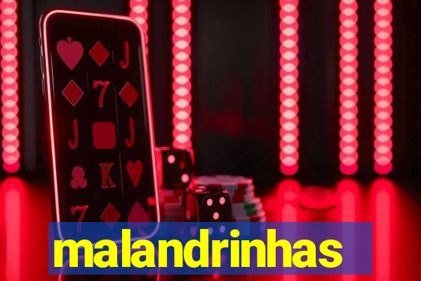 malandrinhas