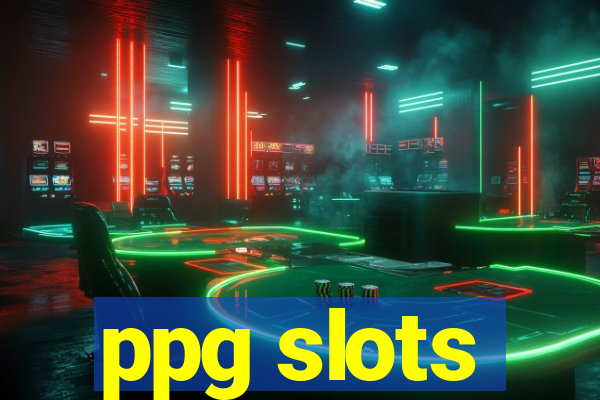 ppg slots