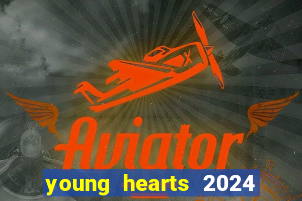 young hearts 2024 assistir online dublado