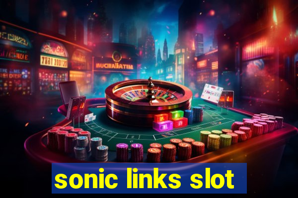 sonic links slot