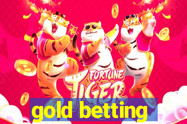 gold betting