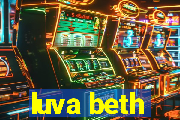 luva beth