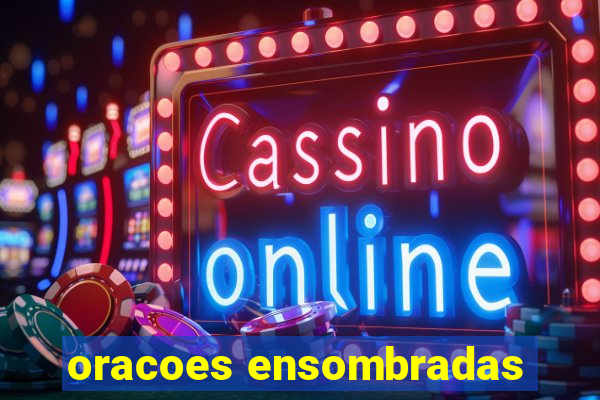 oracoes ensombradas