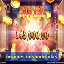 oracoes ensombradas