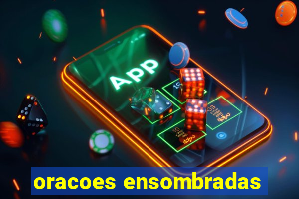 oracoes ensombradas