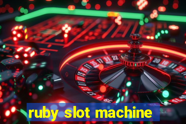 ruby slot machine