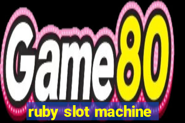 ruby slot machine