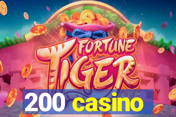 200 casino