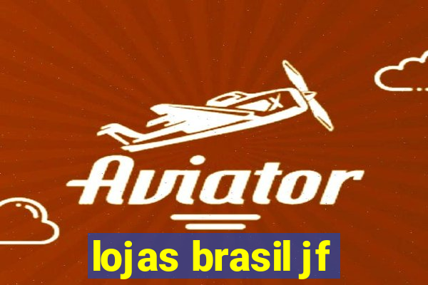 lojas brasil jf