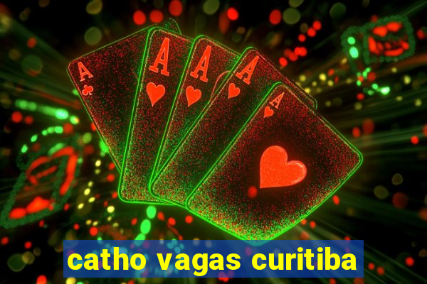 catho vagas curitiba