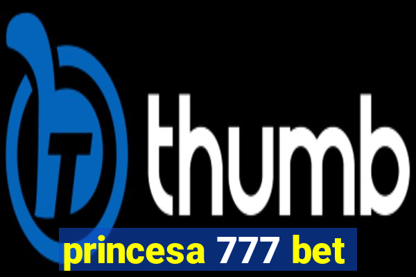 princesa 777 bet