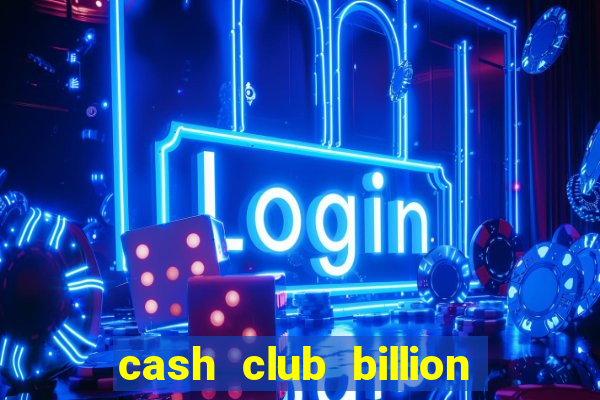 cash club billion casino slots