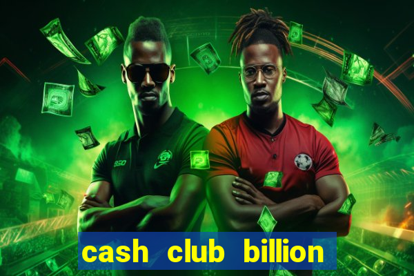 cash club billion casino slots