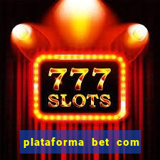 plataforma bet com bonus de cadastro