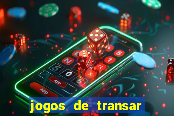 jogos de transar de verdade