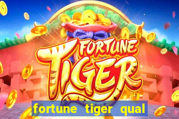 fortune tiger qual a melhor plataforma