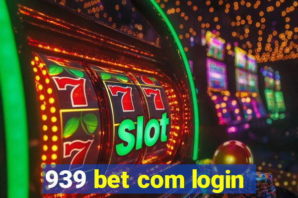 939 bet com login