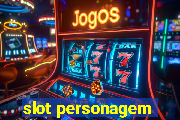 slot personagem