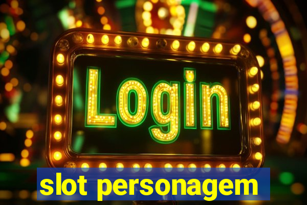 slot personagem