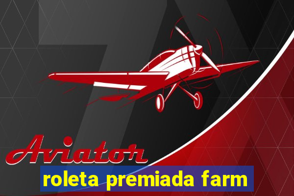 roleta premiada farm