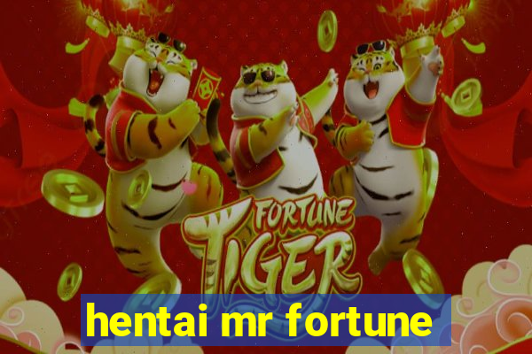 hentai mr fortune