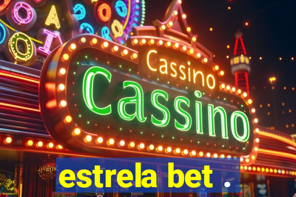 estrela bet .