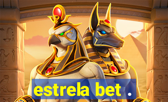 estrela bet .