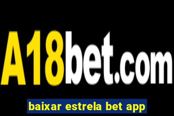 baixar estrela bet app