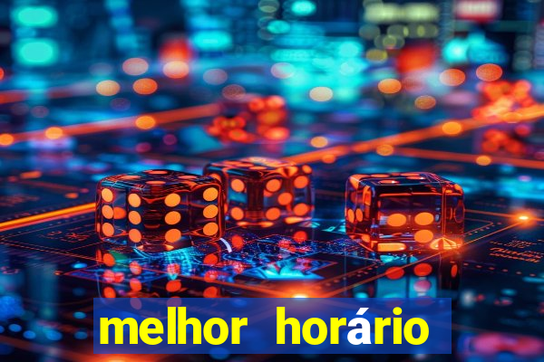 melhor horário para jogar fortune touro a noite